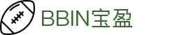 BBIN·宝盈集团(中国)有限公司官网